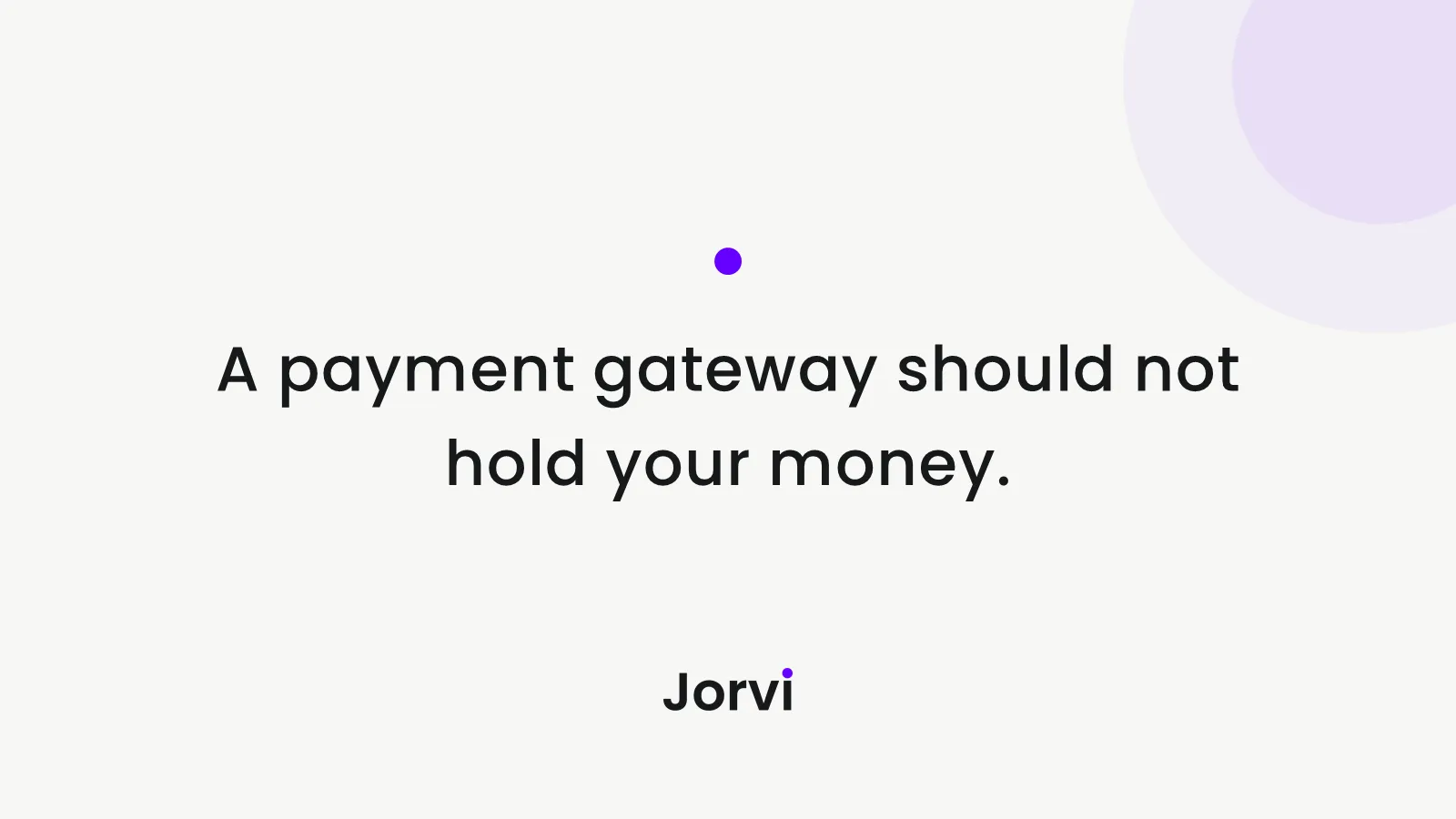 Jorvi statement card: a payment gateway should not hold your money